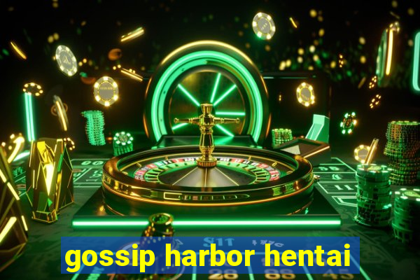 gossip harbor hentai